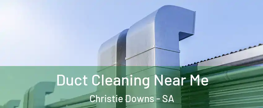 Duct Cleaning Near Me Christie Downs - SA