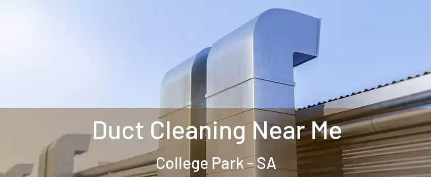 Duct Cleaning Near Me College Park - SA