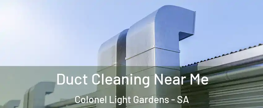 Duct Cleaning Near Me Colonel Light Gardens - SA