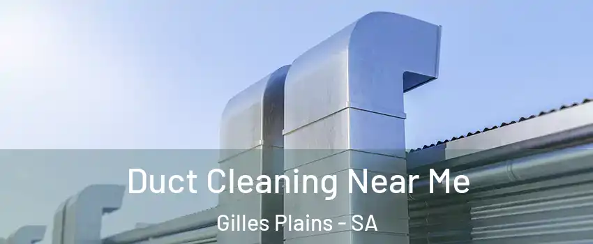 Duct Cleaning Near Me Gilles Plains - SA