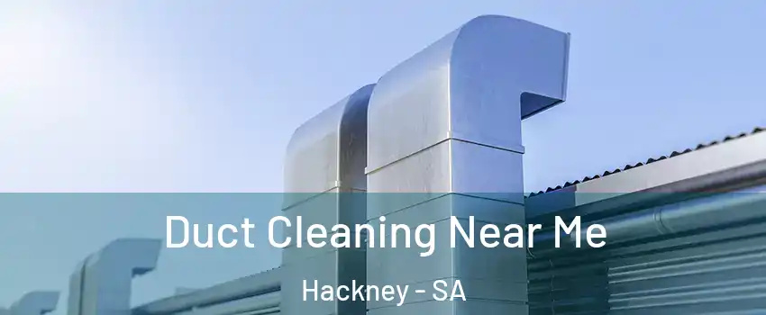 Duct Cleaning Near Me Hackney - SA