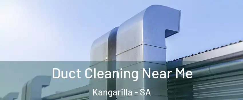 Duct Cleaning Near Me Kangarilla - SA
