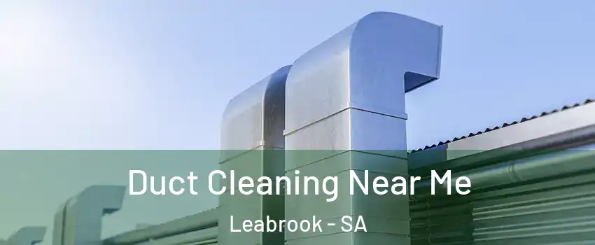  Duct Cleaning Near Me Leabrook - SA