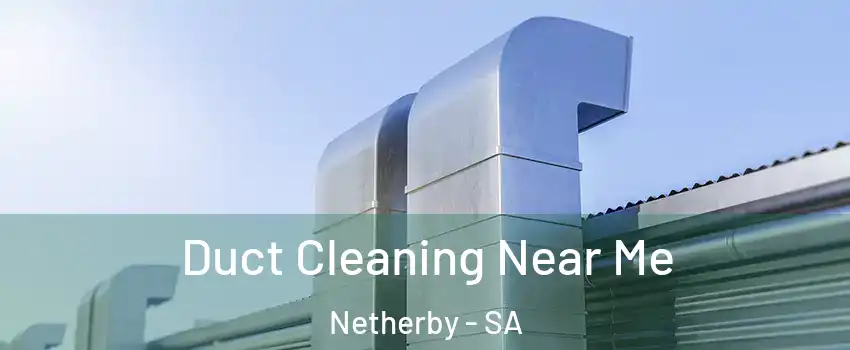  Duct Cleaning Near Me Netherby - SA