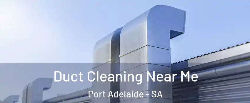  Duct Cleaning Near Me Port Adelaide - SA