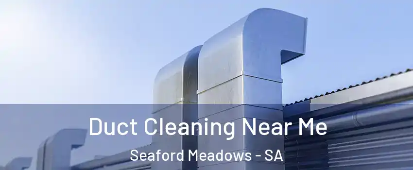  Duct Cleaning Near Me Seaford Meadows - SA