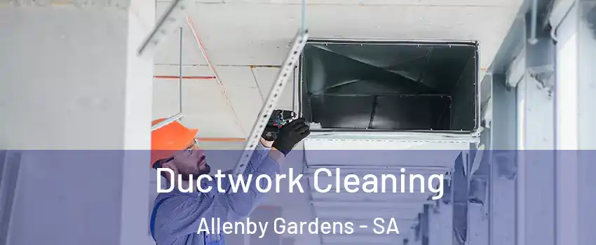 Ductwork Cleaning Allenby Gardens - SA