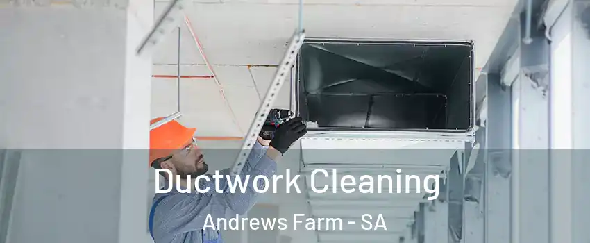 Ductwork Cleaning Andrews Farm - SA