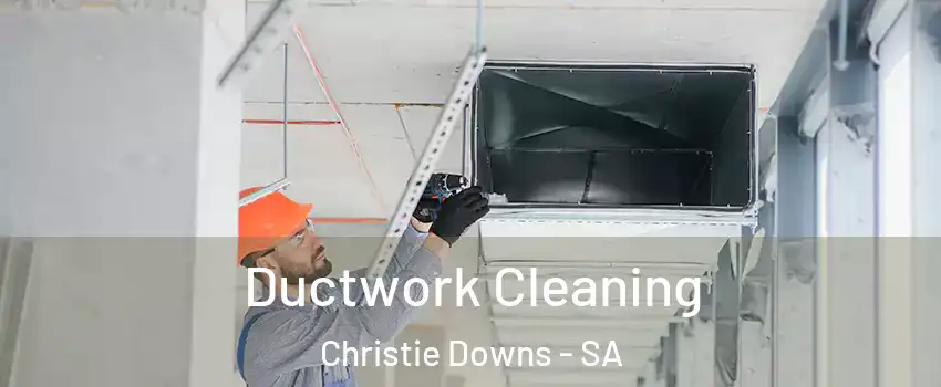 Ductwork Cleaning Christie Downs - SA