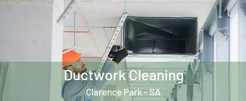 Ductwork Cleaning Clarence Park - SA