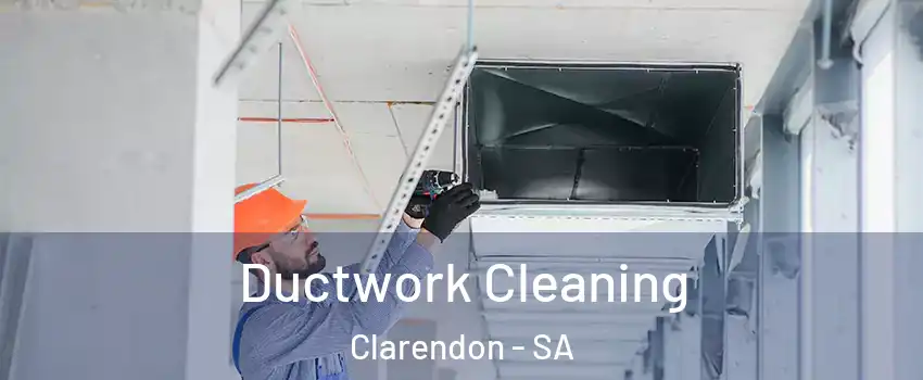 Ductwork Cleaning Clarendon - SA