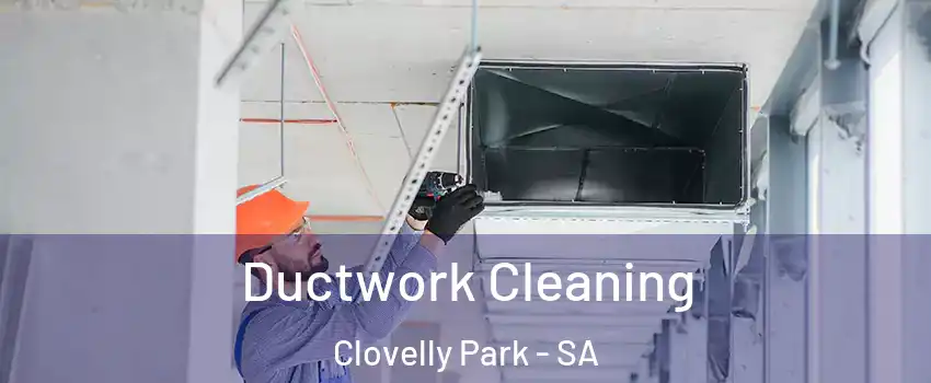 Ductwork Cleaning Clovelly Park - SA