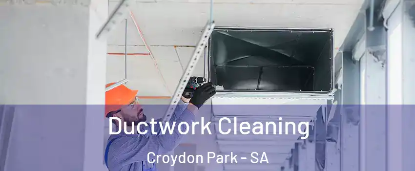  Ductwork Cleaning Croydon Park - SA