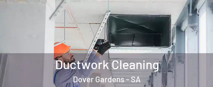  Ductwork Cleaning Dover Gardens - SA