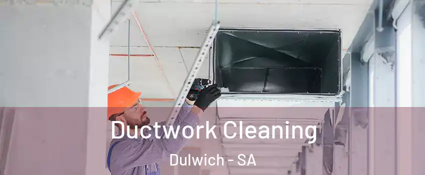 Ductwork Cleaning Dulwich - SA