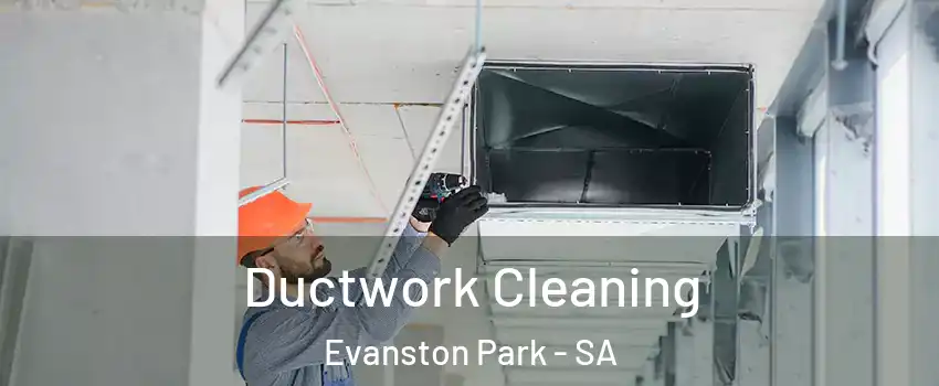 Ductwork Cleaning Evanston Park - SA