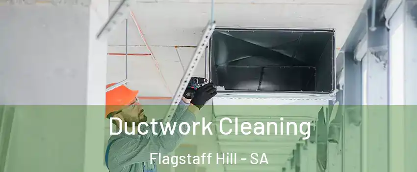 Ductwork Cleaning Flagstaff Hill - SA