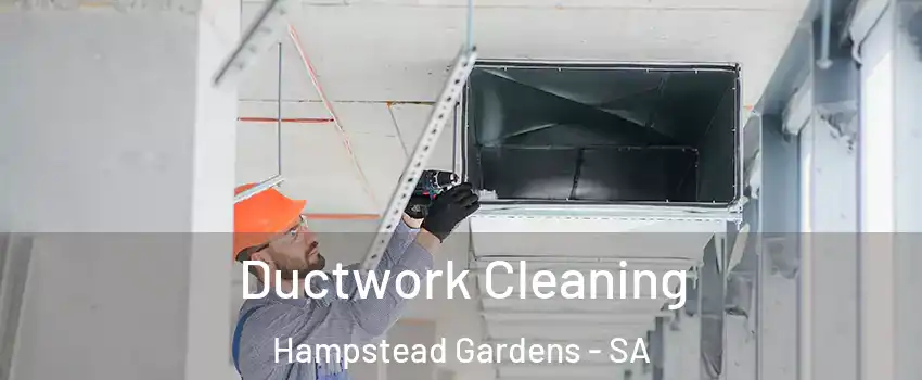 Ductwork Cleaning Hampstead Gardens - SA