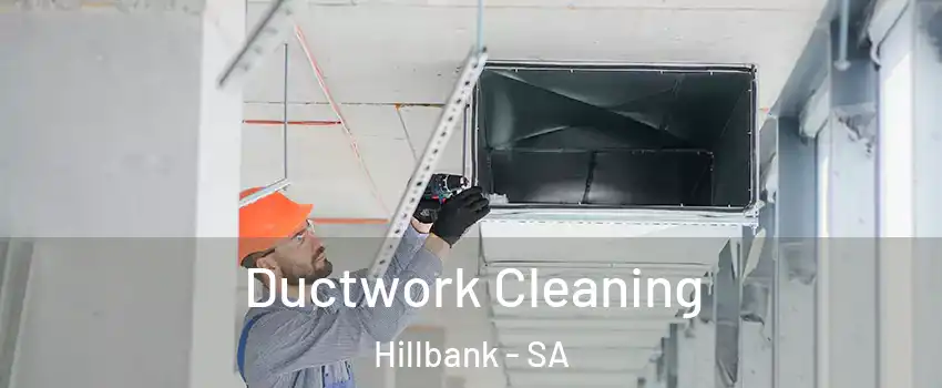 Ductwork Cleaning Hillbank - SA