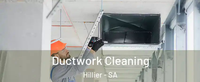 Ductwork Cleaning Hillier - SA