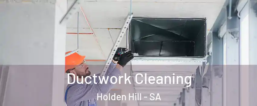  Ductwork Cleaning Holden Hill - SA