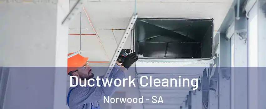  Ductwork Cleaning Norwood - SA