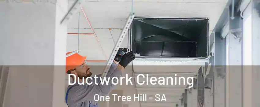  Ductwork Cleaning One Tree Hill - SA