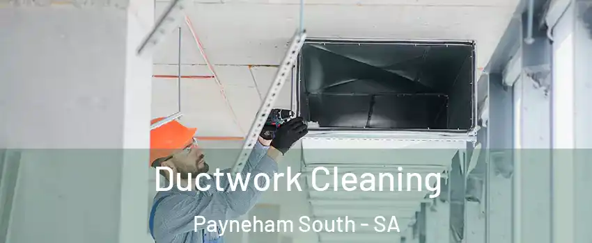  Ductwork Cleaning Payneham South - SA