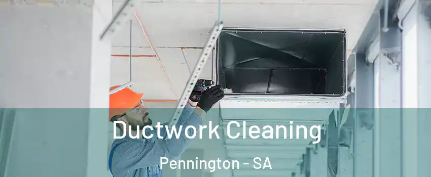  Ductwork Cleaning Pennington - SA