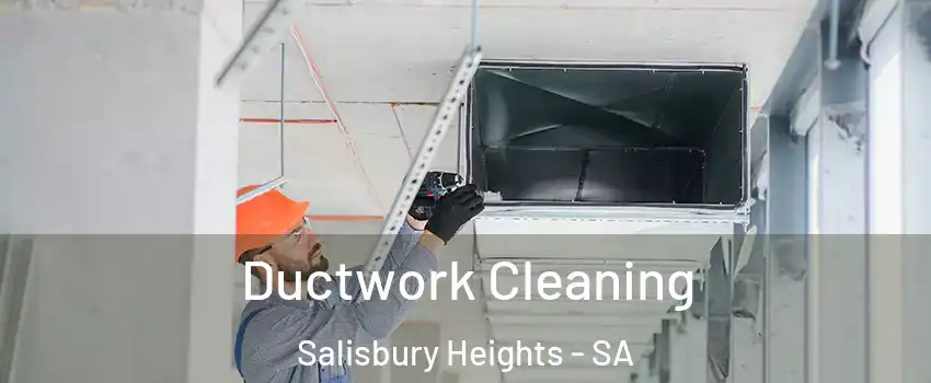Ductwork Cleaning Salisbury Heights - SA