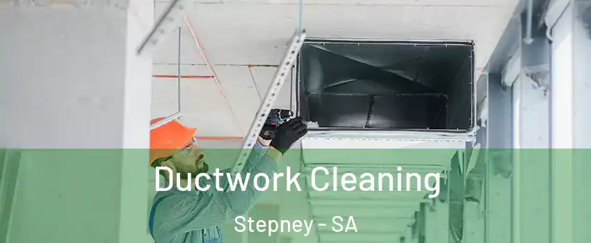  Ductwork Cleaning Stepney - SA