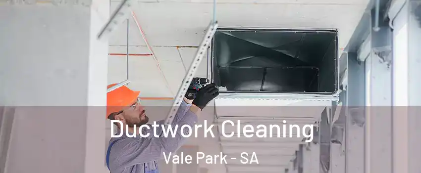  Ductwork Cleaning Vale Park - SA