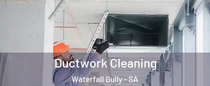  Ductwork Cleaning Waterfall Gully - SA
