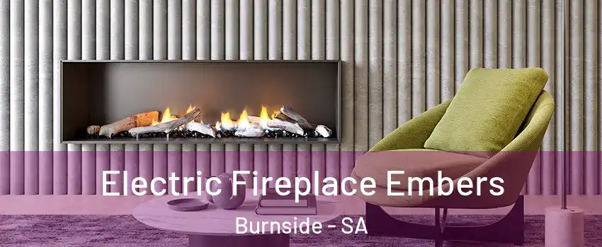 Electric Fireplace Embers Burnside - SA