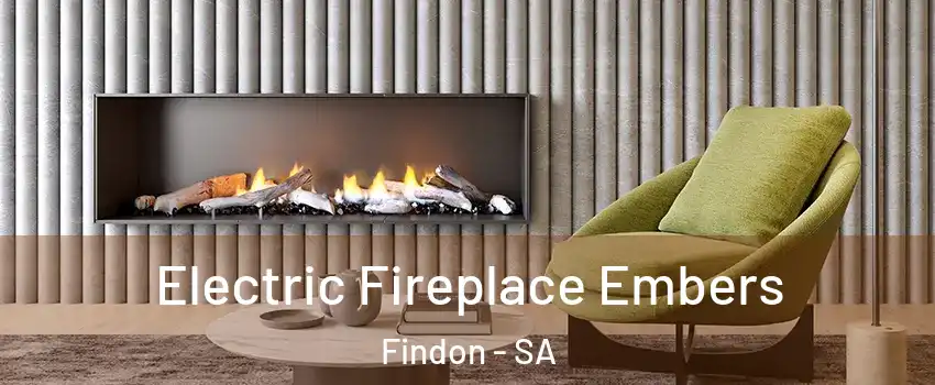 Electric Fireplace Embers Findon - SA