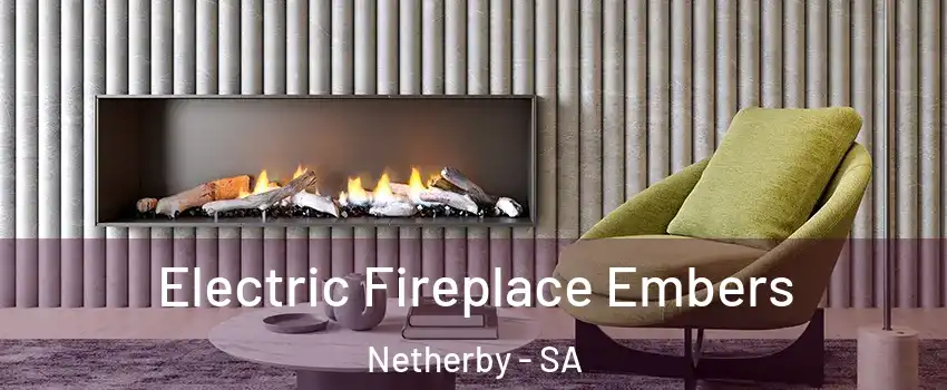  Electric Fireplace Embers Netherby - SA