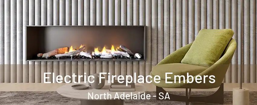  Electric Fireplace Embers North Adelaide - SA