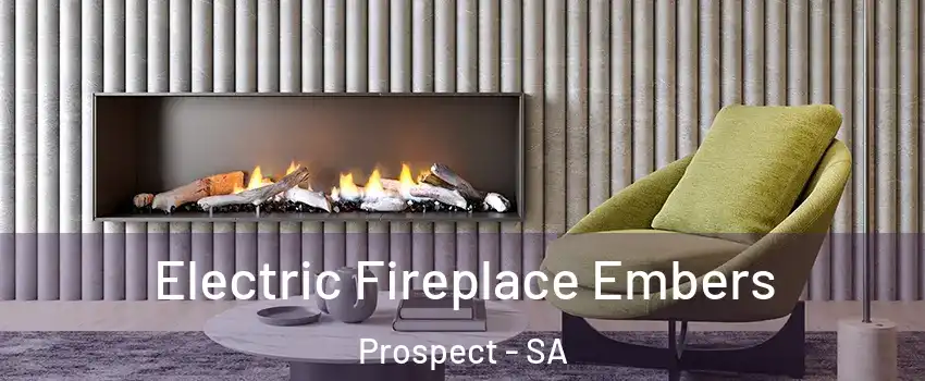  Electric Fireplace Embers Prospect - SA