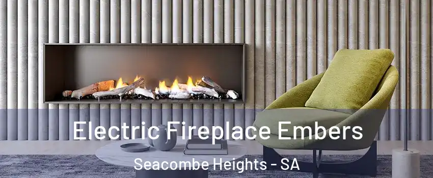  Electric Fireplace Embers Seacombe Heights - SA