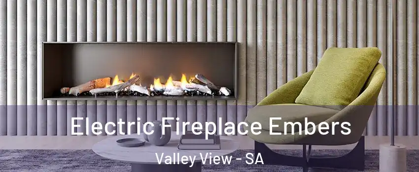  Electric Fireplace Embers Valley View - SA