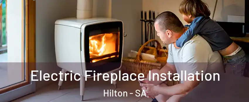 Electric Fireplace Installation Hilton - SA