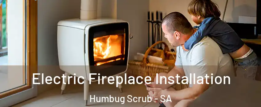  Electric Fireplace Installation Humbug Scrub - SA