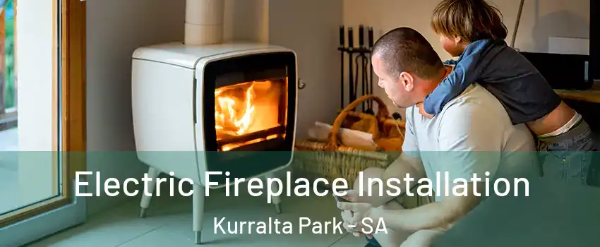 Electric Fireplace Installation Kurralta Park - SA