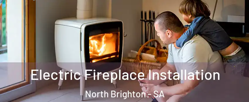  Electric Fireplace Installation North Brighton - SA