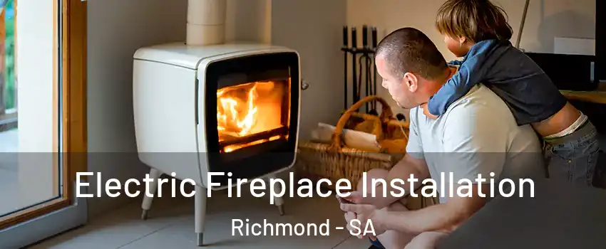  Electric Fireplace Installation Richmond - SA