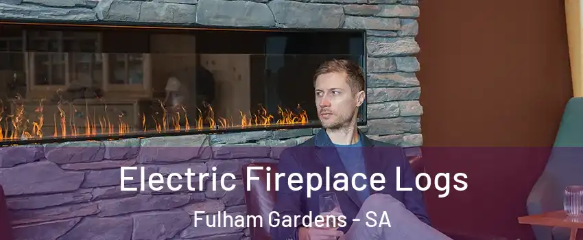 Electric Fireplace Logs Fulham Gardens - SA