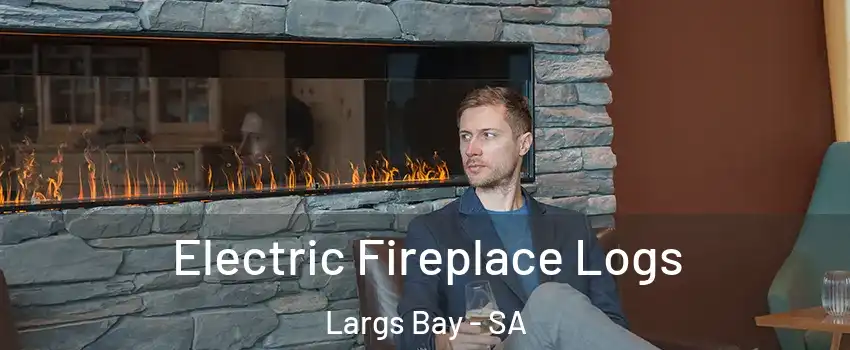  Electric Fireplace Logs Largs Bay - SA