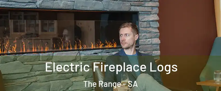  Electric Fireplace Logs The Range - SA