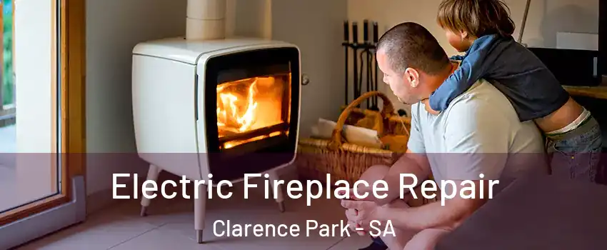 Electric Fireplace Repair Clarence Park - SA