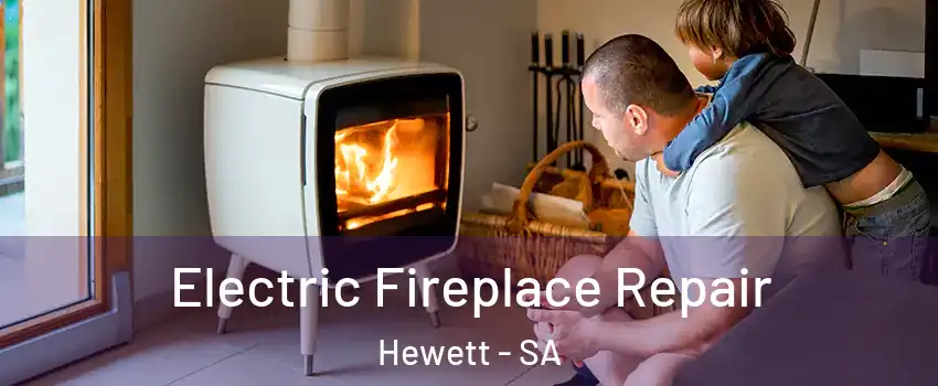 Electric Fireplace Repair Hewett - SA